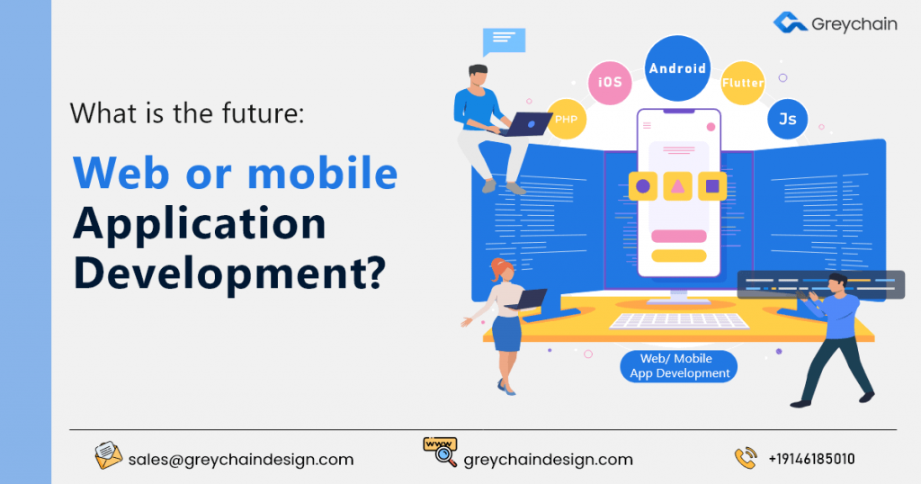 What is the future: Web or Mobile App Development?