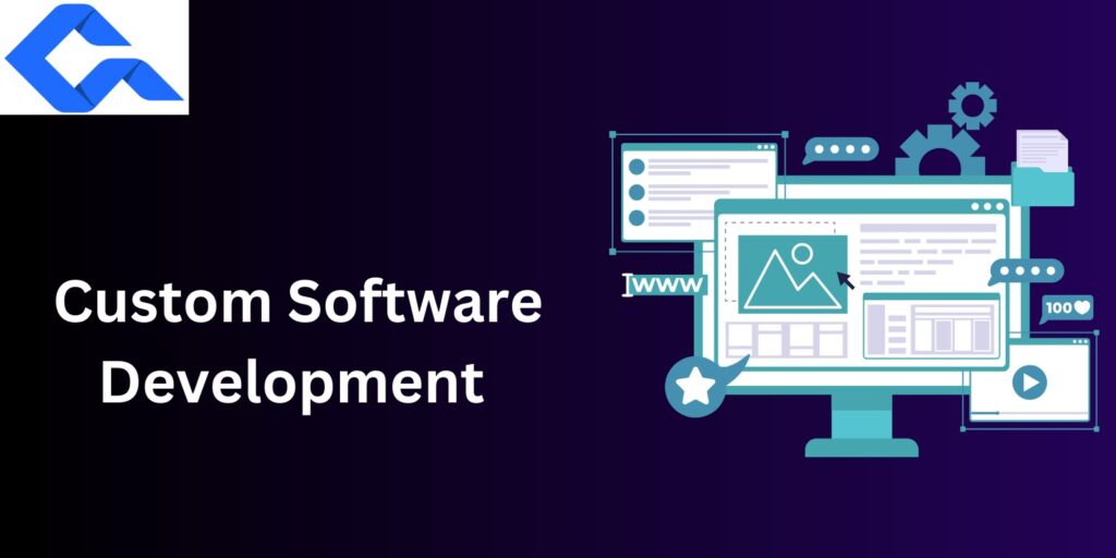 Why Do You Need a Custom Software Development Company in Today’s Digital Landscape?